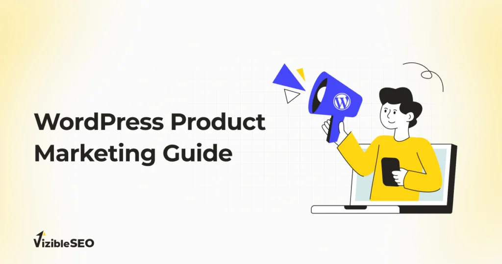 WordPress Product Marketing Guide: How to Promote WordPress Plugin & Theme